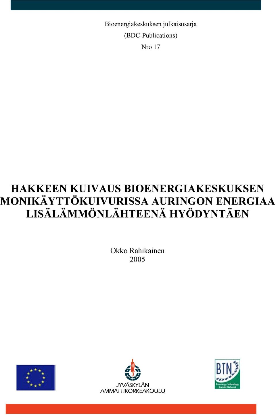 BIOENERGIAKESKUKSEN MONIKÄYTTÖKUIVURISSA
