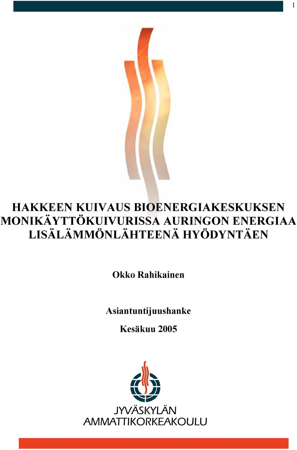 LISÄLÄMMÖNLÄHTEENÄ HYÖDYNTÄEN Okko