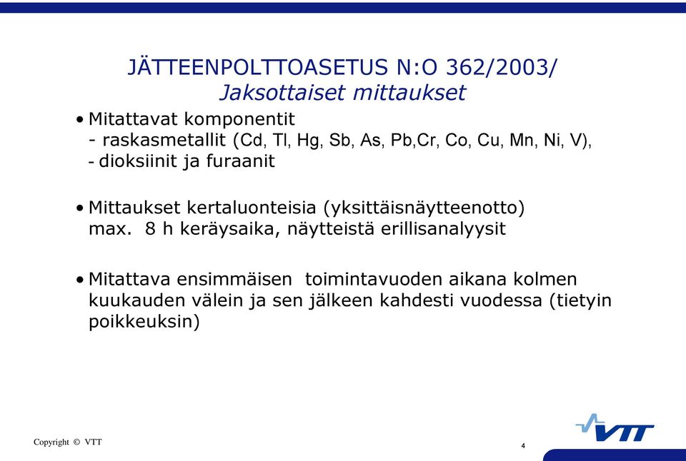 kertaluonteisia (yksittäisnäytteenotto) max.