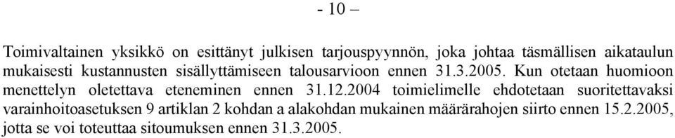 Kun otetaan huomioon menettelyn oletettava eteneminen ennen 31.12.