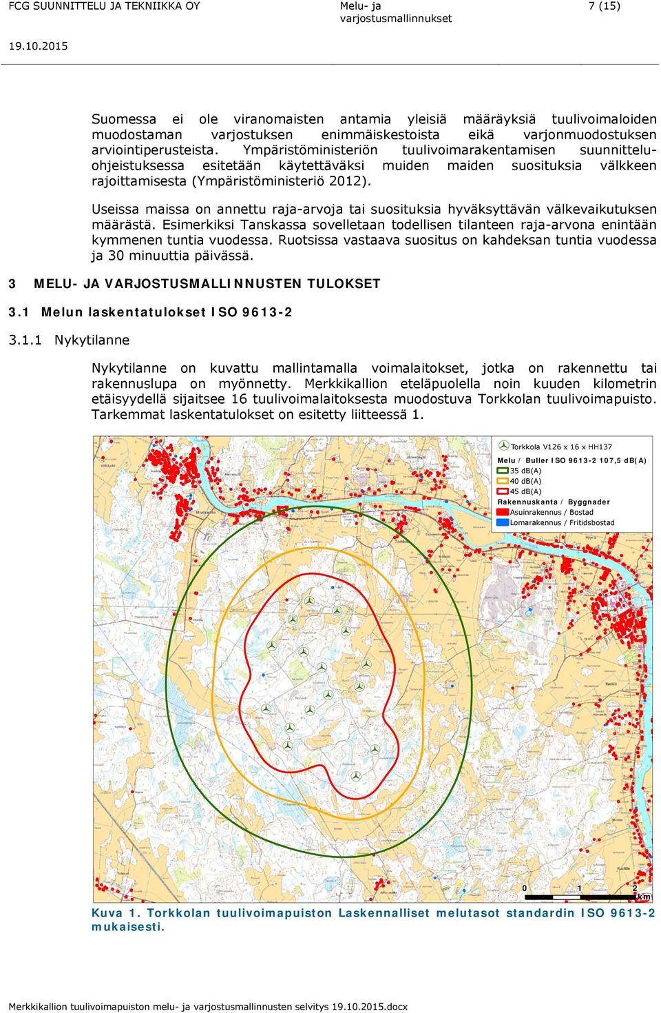 Ympäristöministeriön tuulivoimarakentamisen suunnitteluohjeistuksessa esitetään käytettäväksi muiden maiden suosituksia välkkeen rajoittamisesta (Ympäristöministeriö 2012).