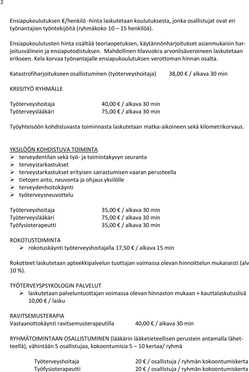 Kela korvaa työnantajalle ensiapukoulutuksen verottoman hinnan osalta.