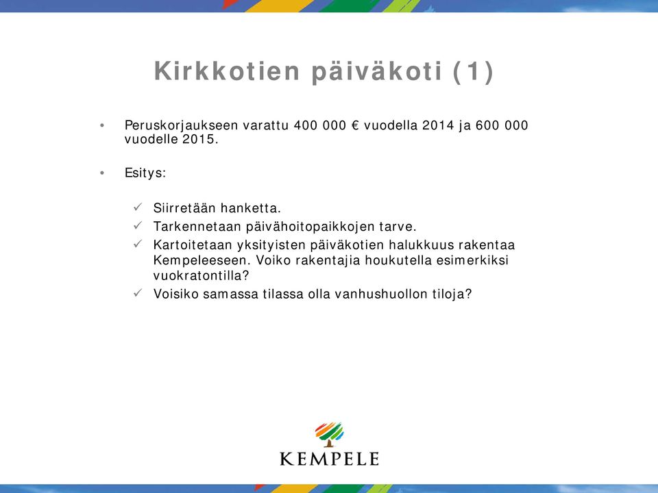 Kartoitetaan yksityisten päiväkotien halukkuus rakentaa Kempeleeseen.