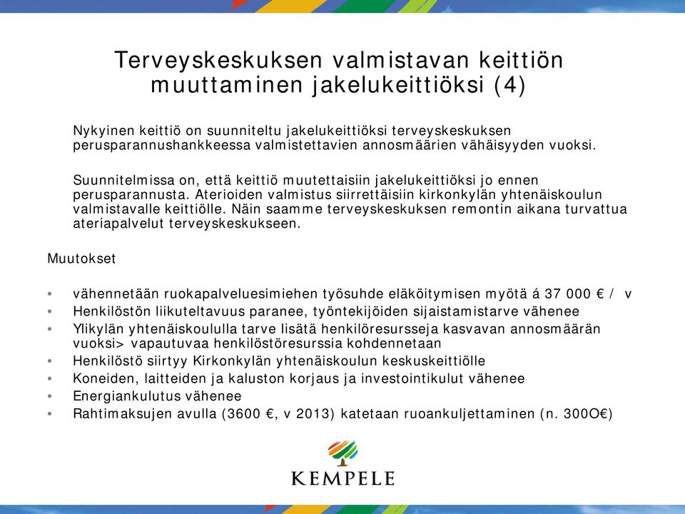 Näin saamme terveyskeskuksen remontin aikana turvattua ateriapalvelut terveyskeskukseen.