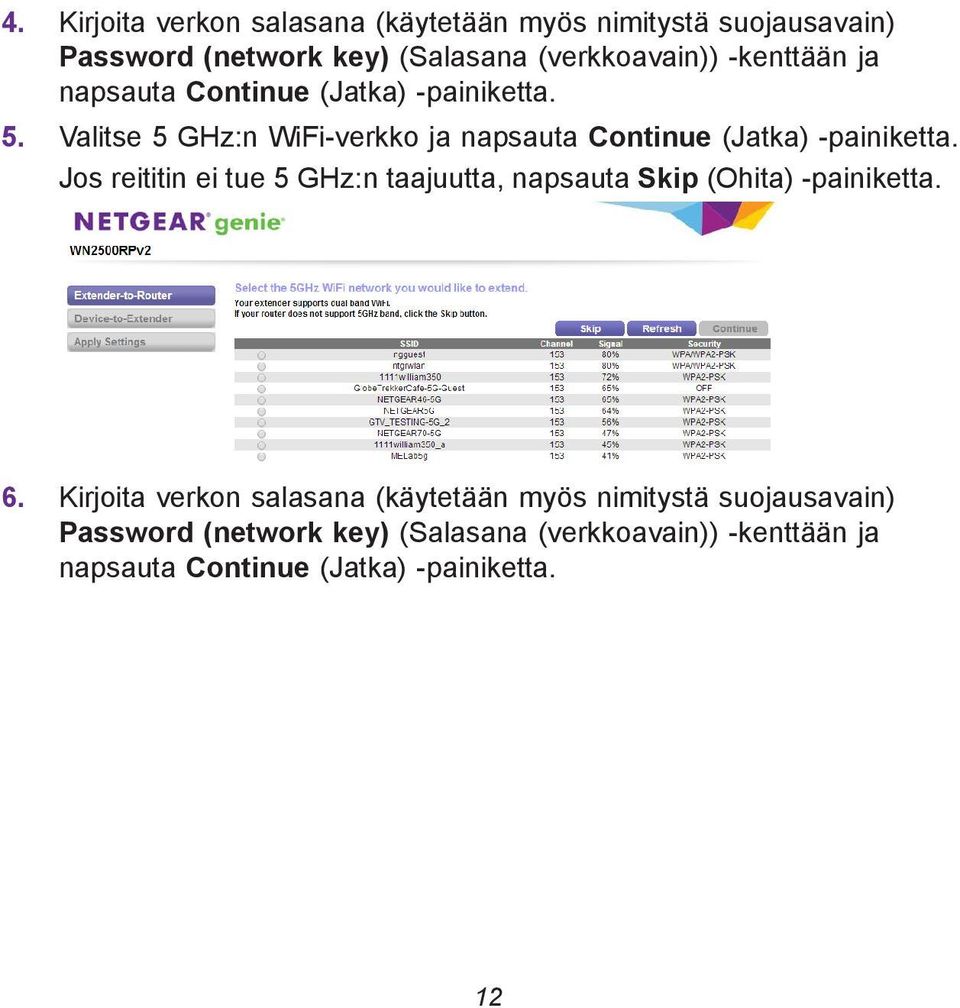 Valitse 5 GHz:n WiFi-verkko ja napsauta Continue (Jatka) -painiketta.