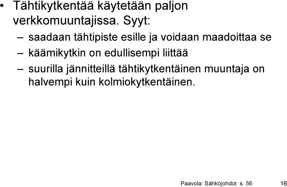 käämikytkin on edullisempi liittää suurilla jännitteillä