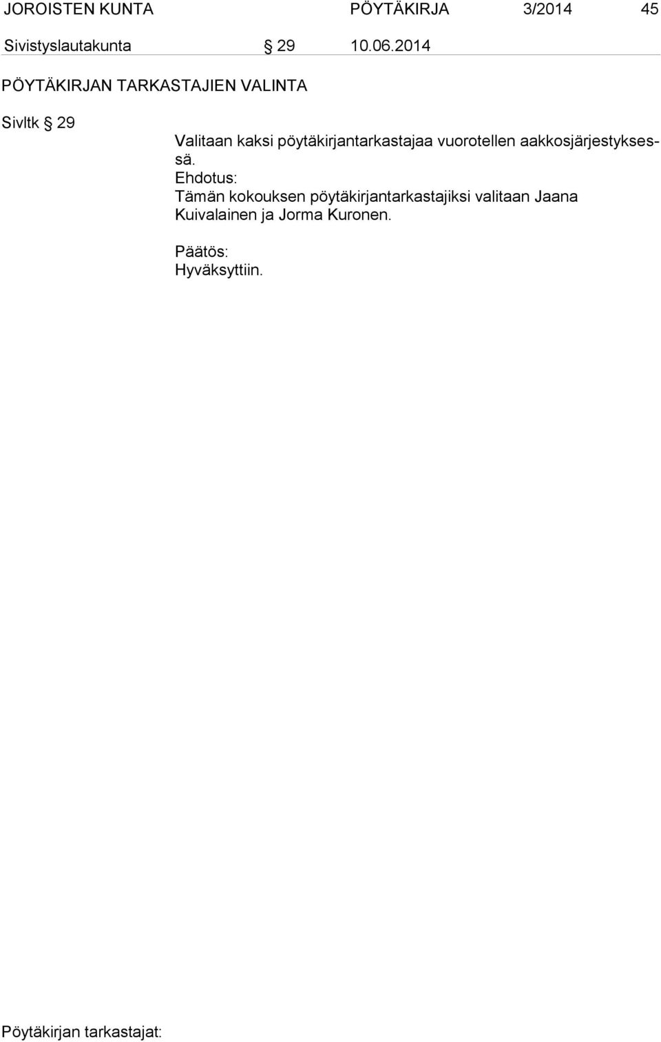 pöytäkirjantarkastajaa vuorotellen aakkosjärjestyksessä.