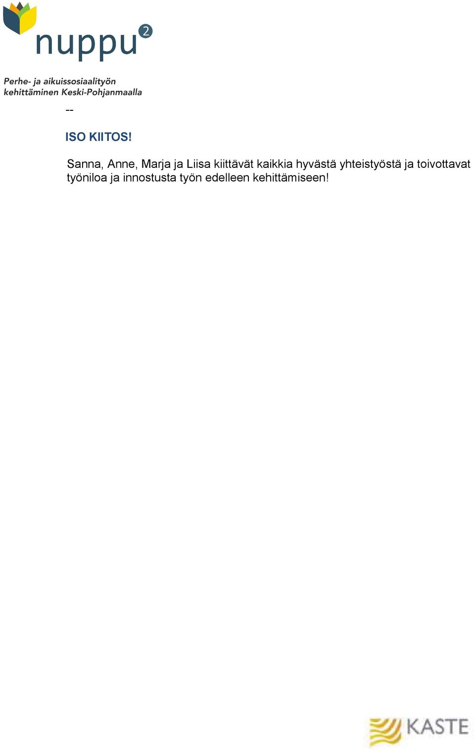 kiittävät kaikkia hyvästä