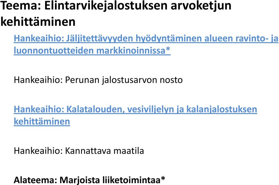 Perunan jalostusarvon nosto Hankeaihio: Kalatalouden, vesiviljelyn ja