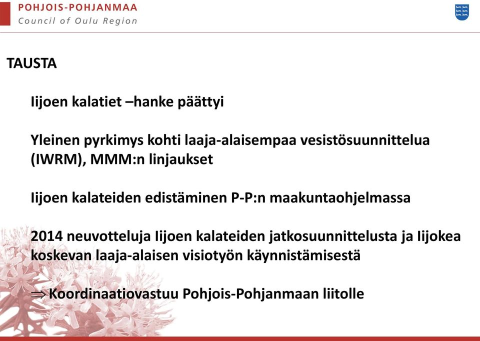 maakuntaohjelmassa 2014 neuvotteluja Iijoen kalateiden jatkosuunnittelusta ja