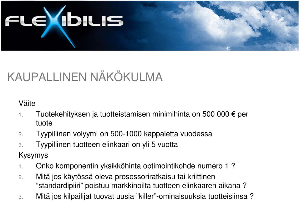 Onko komponentin yksikköhinta optimointikohde numero 1? 2.