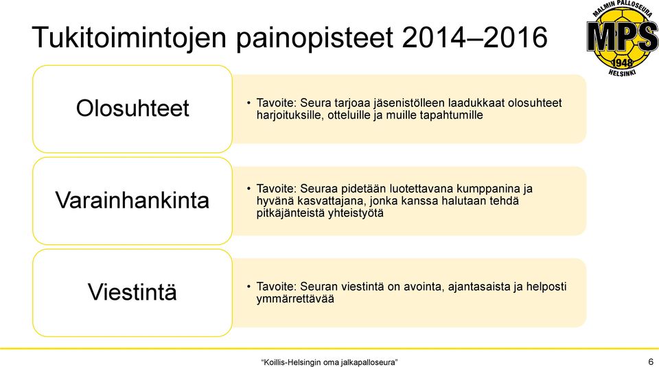 Seuraa pidetään luotettavana kumppanina ja hyvänä kasvattajana, jonka kanssa halutaan tehdä