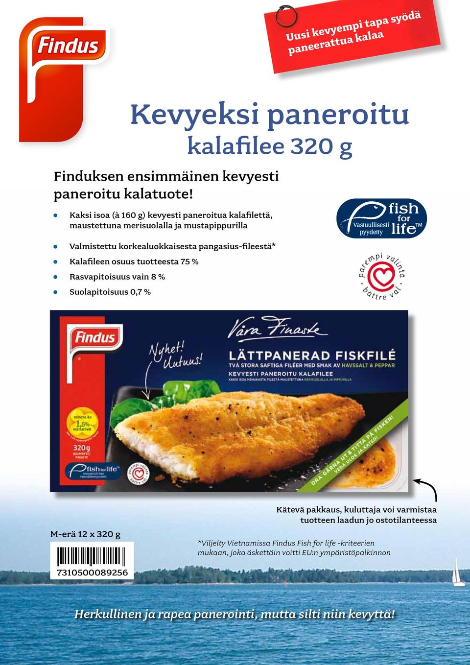 osuus tuotteesta 75 % Rasvapitoisuus vain 8 % Suolapitoisuus 0,7 % M-erä 12 x 320 g.3a0e0@-aijcfg.