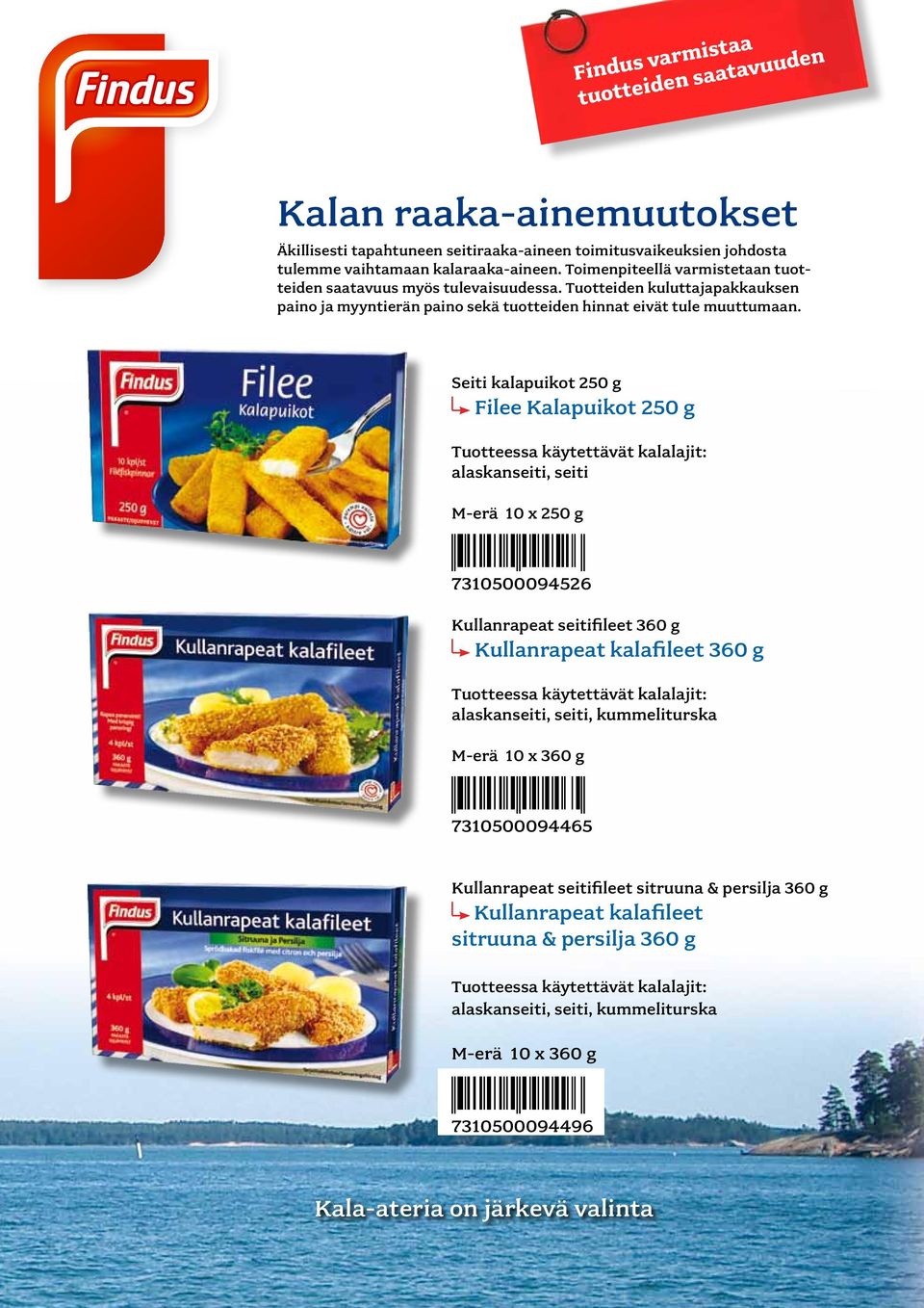 Seiti kalapuikot 250 g Filee Kalapuikot 250 g Tuotteessa käytettävät kalalajit: alaskanseiti, seiti M-erä 10 x 250 g.3a0e0@-ajefcg.