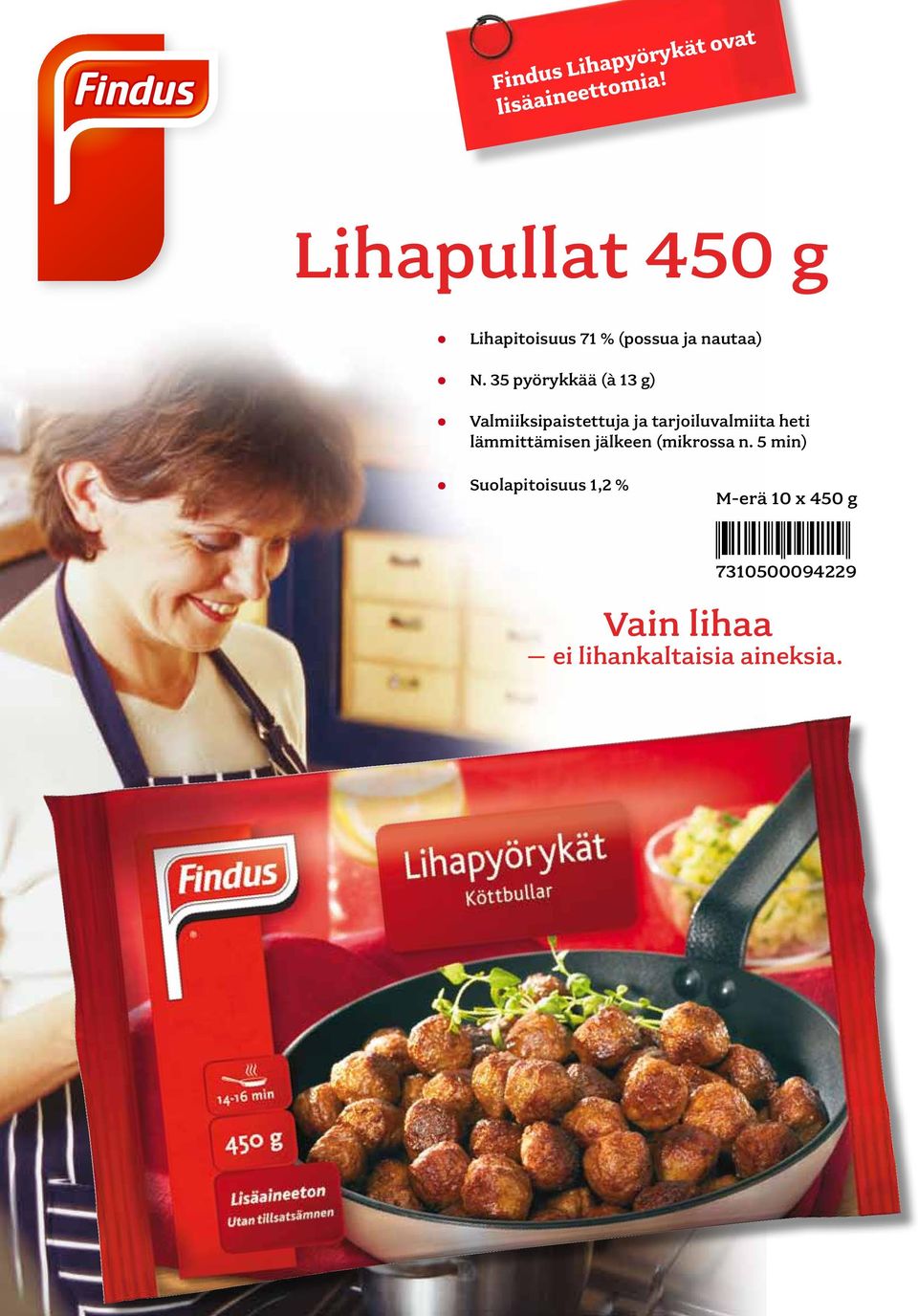 35 pyörykkää (à 13 g) Valmiiksipaistettuja ja tarjoiluvalmiita heti