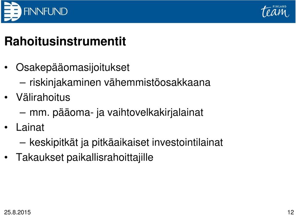 pääoma- ja vaihtovelkakirjalainat Lainat keskipitkät