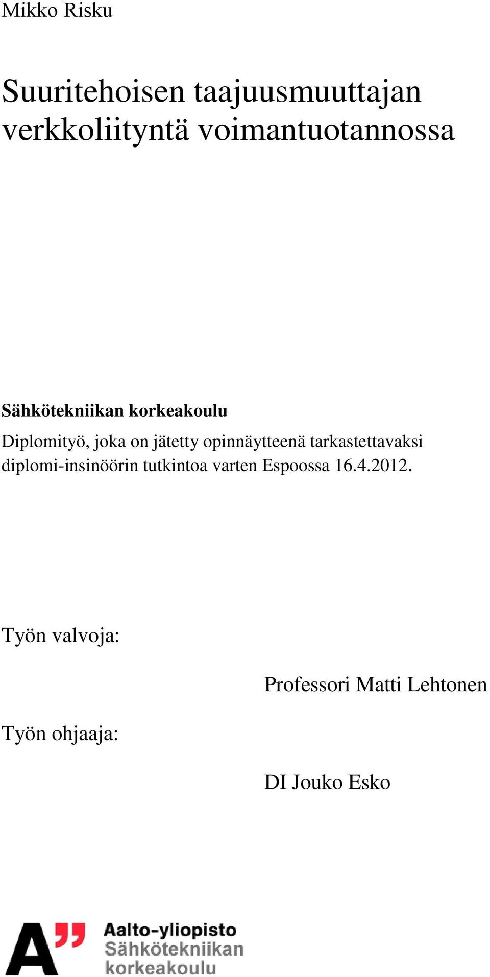 jätetty opinnäytteenä tarkastettavaksi diplomi-insinöörin tutkintoa