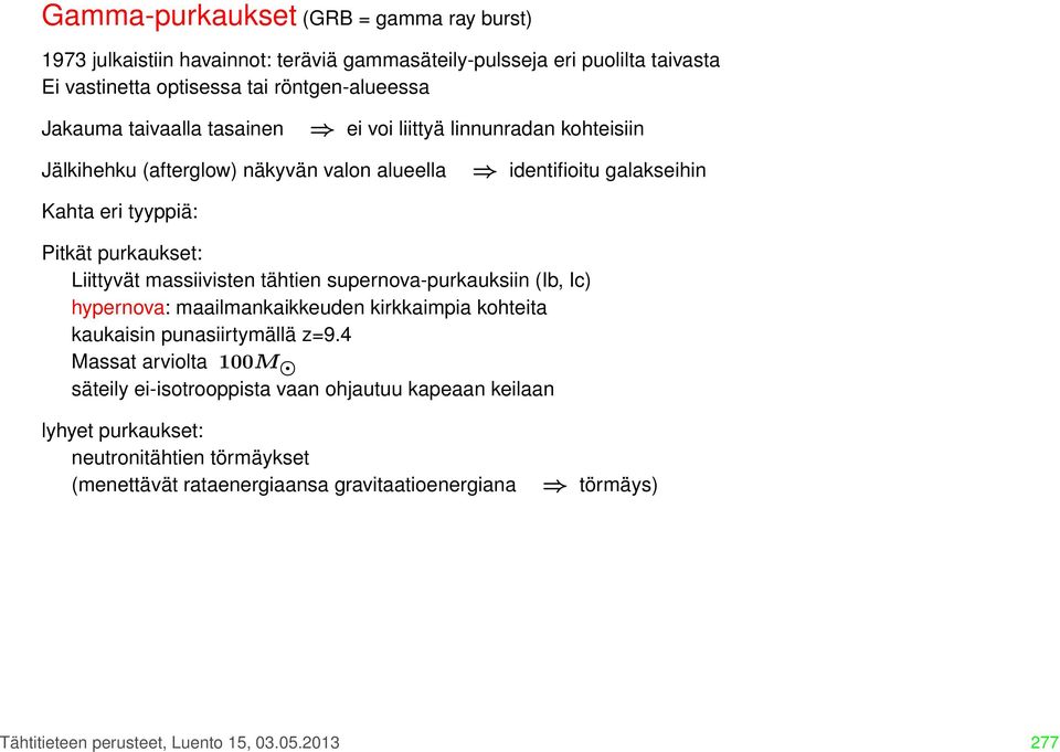 massiivisten tähtien supernova-purkauksiin (Ib, Ic) hypernova: maailmankaikkeuden kirkkaimpia kohteita kaukaisin punasiirtymällä z=9.