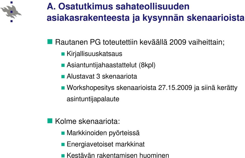 Alustavat 3 skenaariota Workshopesitys skenaarioista 27.15.