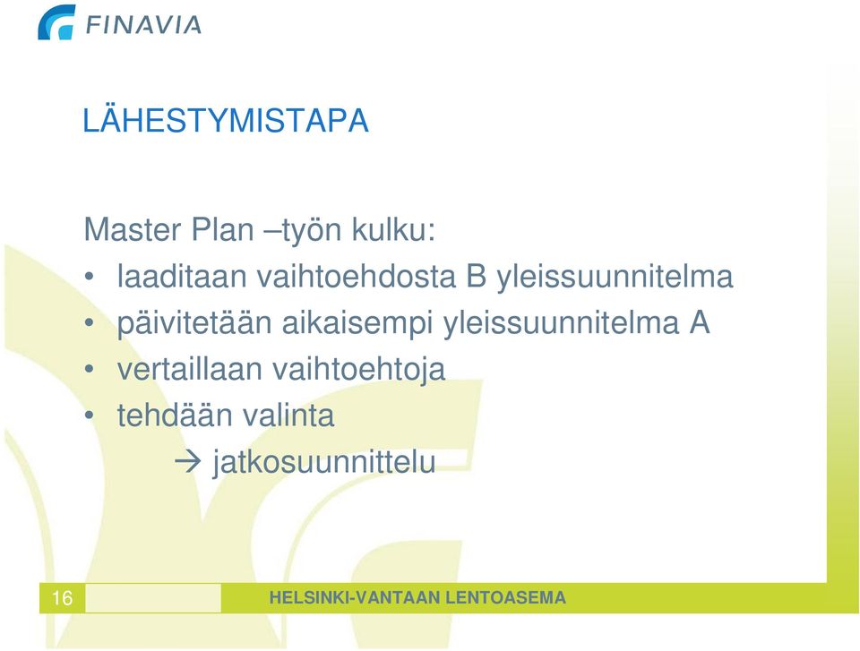aikaisempi yleissuunnitelma A vertaillaan