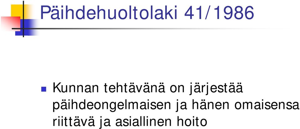päihdeongelmaisen ja hänen