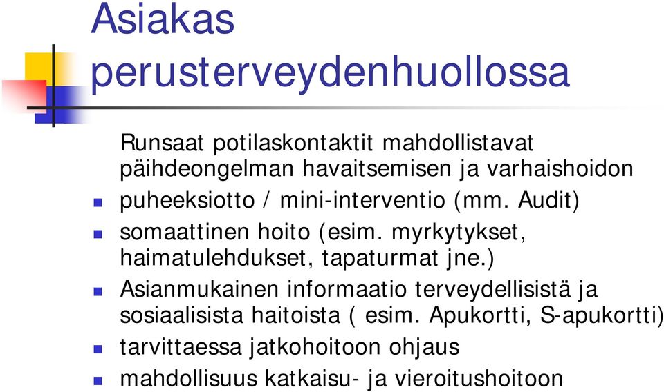 myrkytykset, haimatulehdukset, tapaturmat jne.