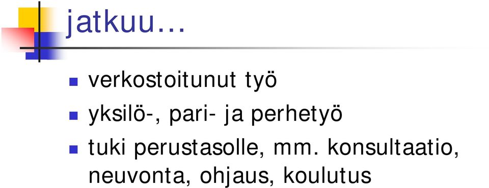 tuki perustasolle, mm.