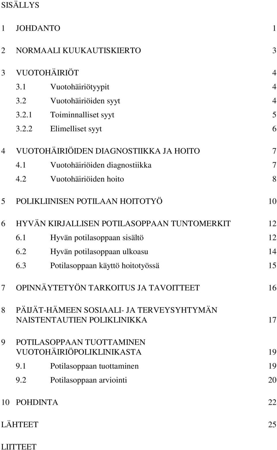 2 Hyvän potilasoppaan ulkoasu 14 6.