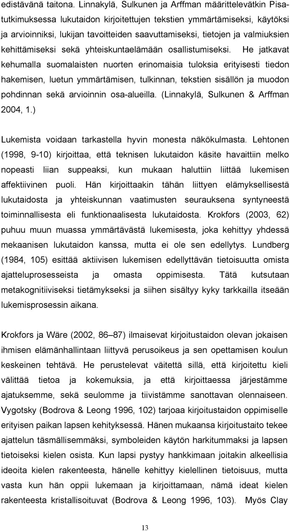 valmiuksien kehittämiseksi sekä yhteiskuntaelämään osallistumiseksi.