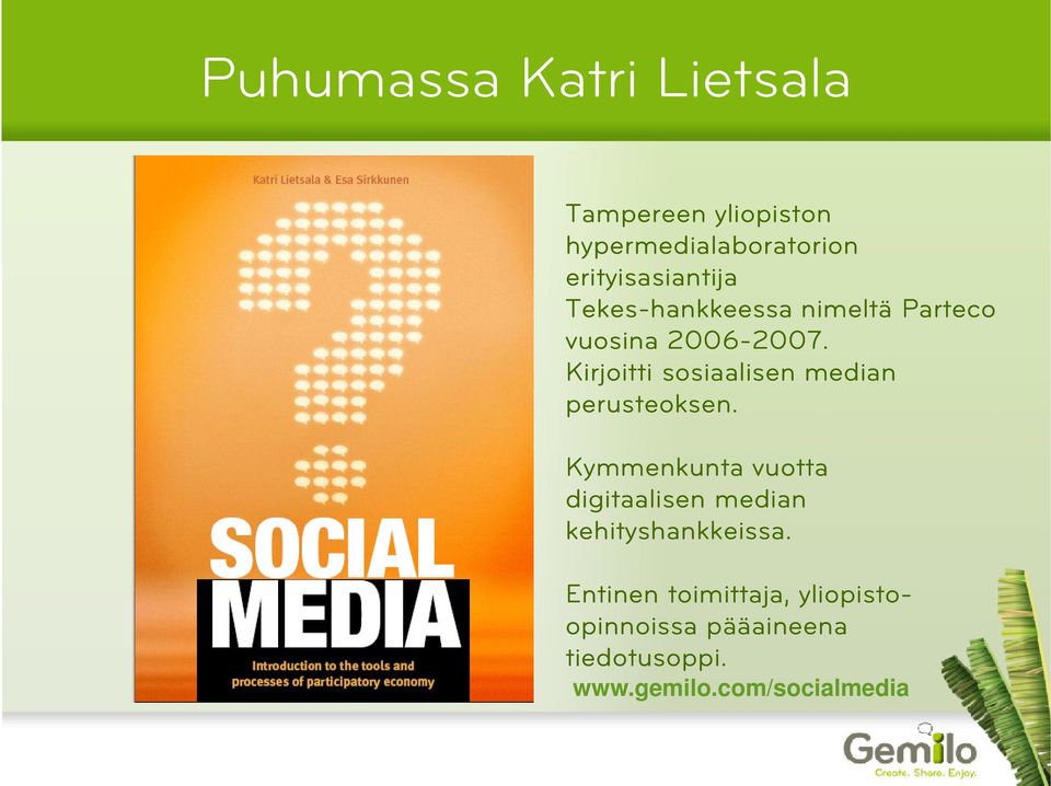 Kirjoitti sosiaalisen median perusteoksen.