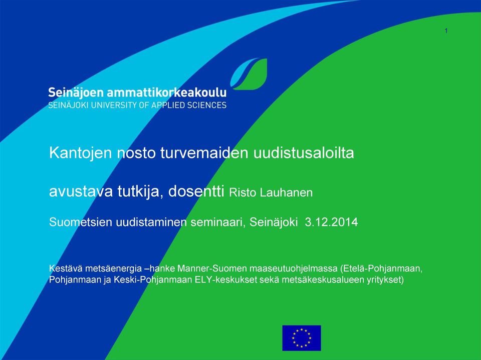 2014 Kestävä metsäenergia hanke Manner-Suomen maaseutuohjelmassa