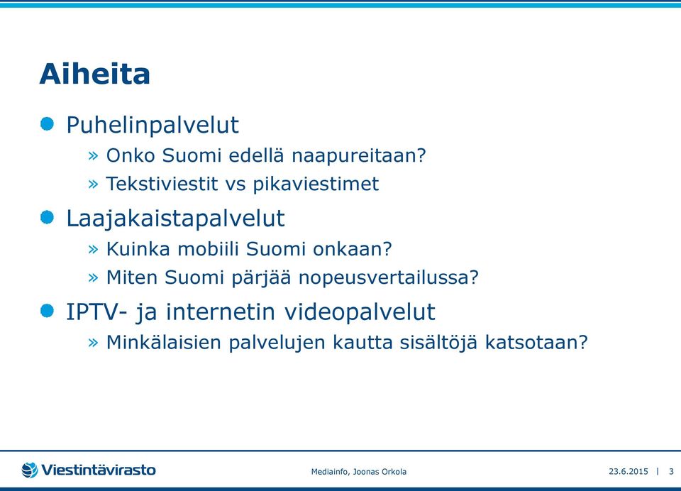 mobiili Suomi onkaan?» Miten Suomi pärjää nopeusvertailussa?