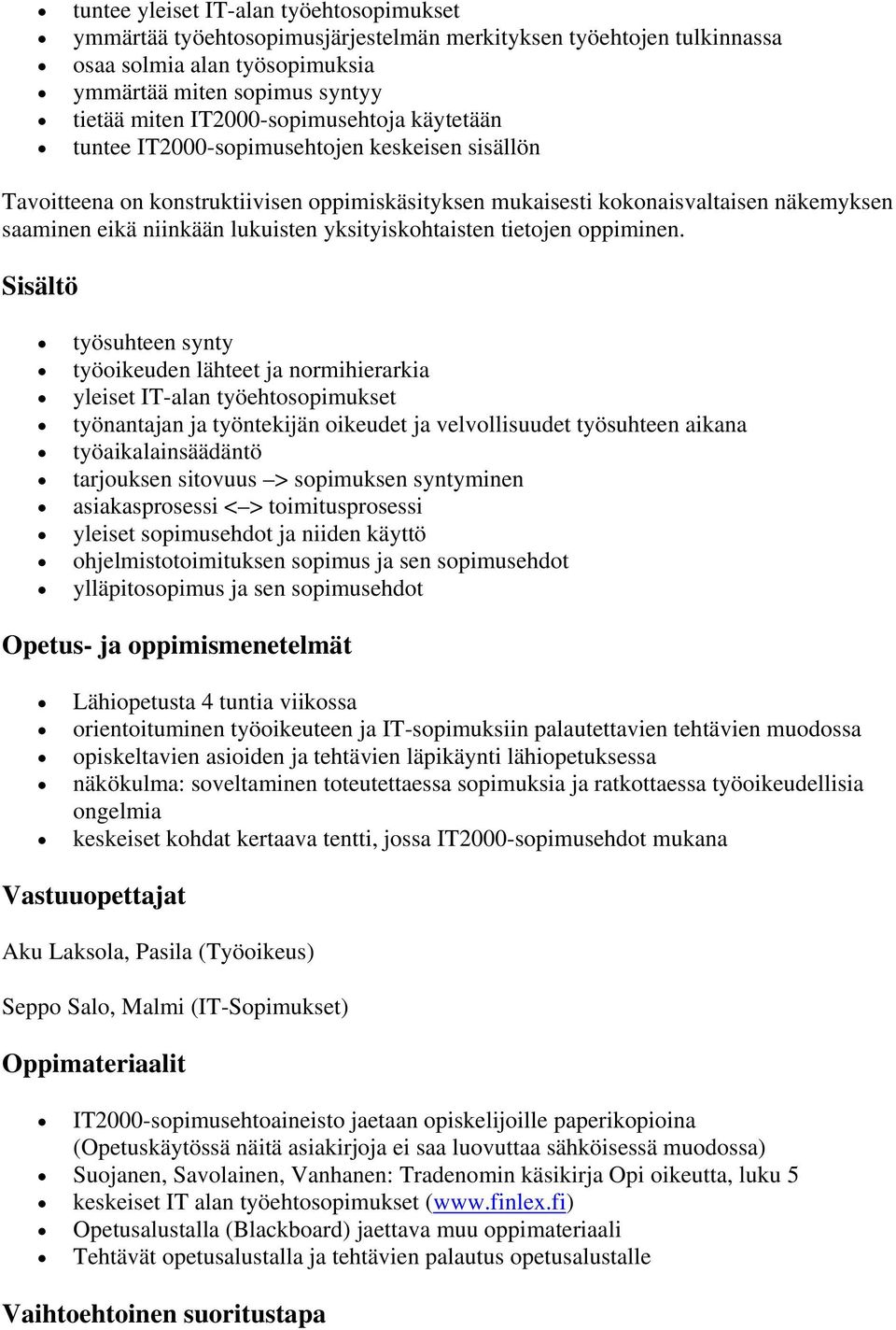 lukuisten yksityiskohtaisten tietojen oppiminen.