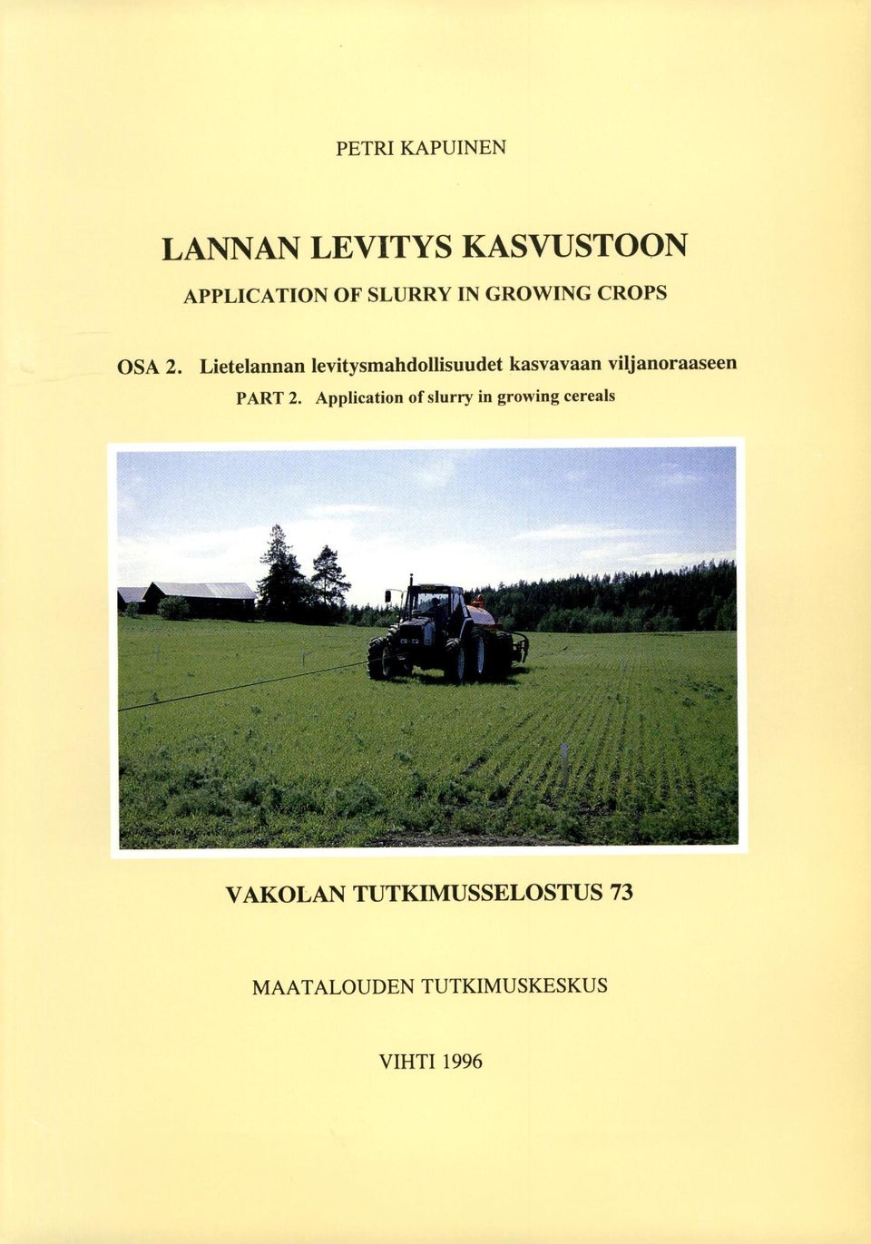 Lietelannan levitysmahdollisuudet kasvavaan viljanoraaseen PART