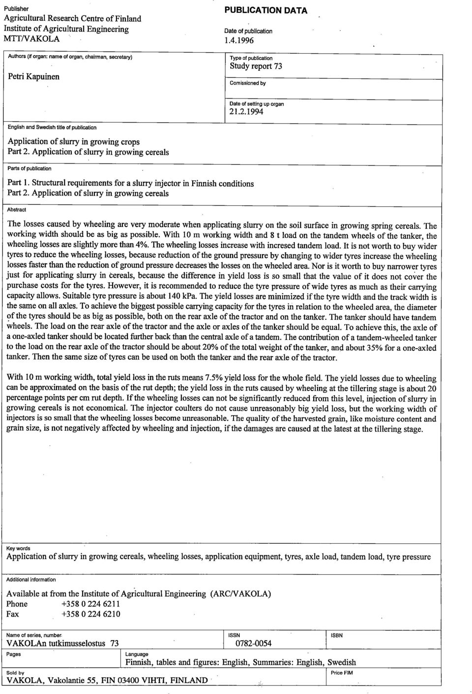 .2.1994 English and Swedish title of publication Application of slurry in growing crops Part 2. Application of slurry in growing cereals Parts of publication Part 1.