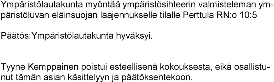 Päätös:Ympäristölautakunta hyväksyi.