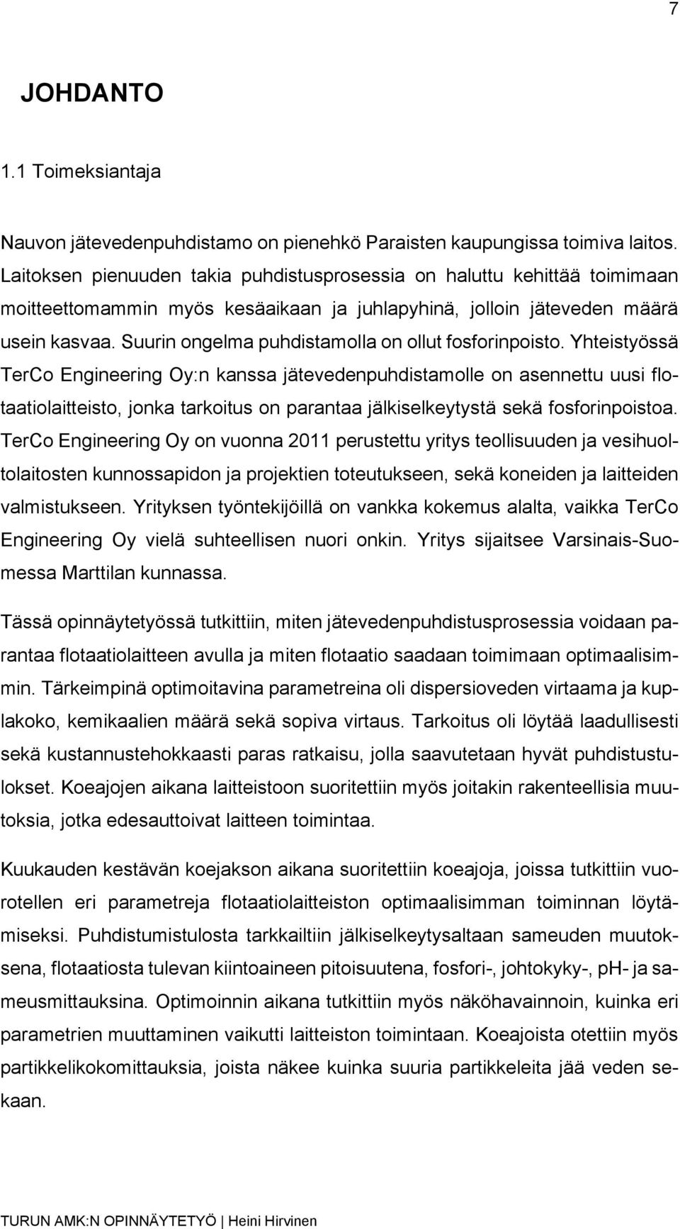 Suurin ongelma puhdistamolla on ollut fosforinpoisto.
