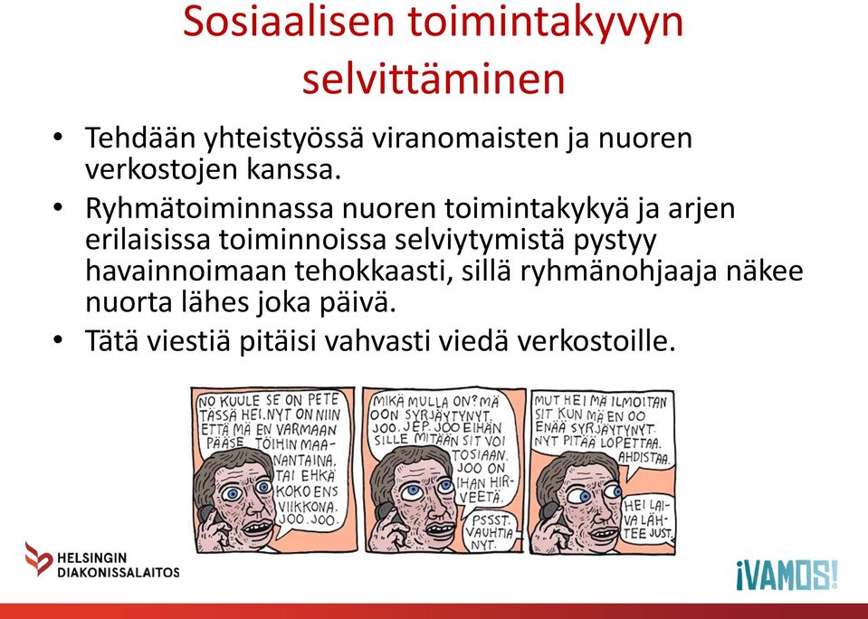 Ryhmätoiminnassa nuoren toimintakykyä ja arjen erilaisissa toiminnoissa