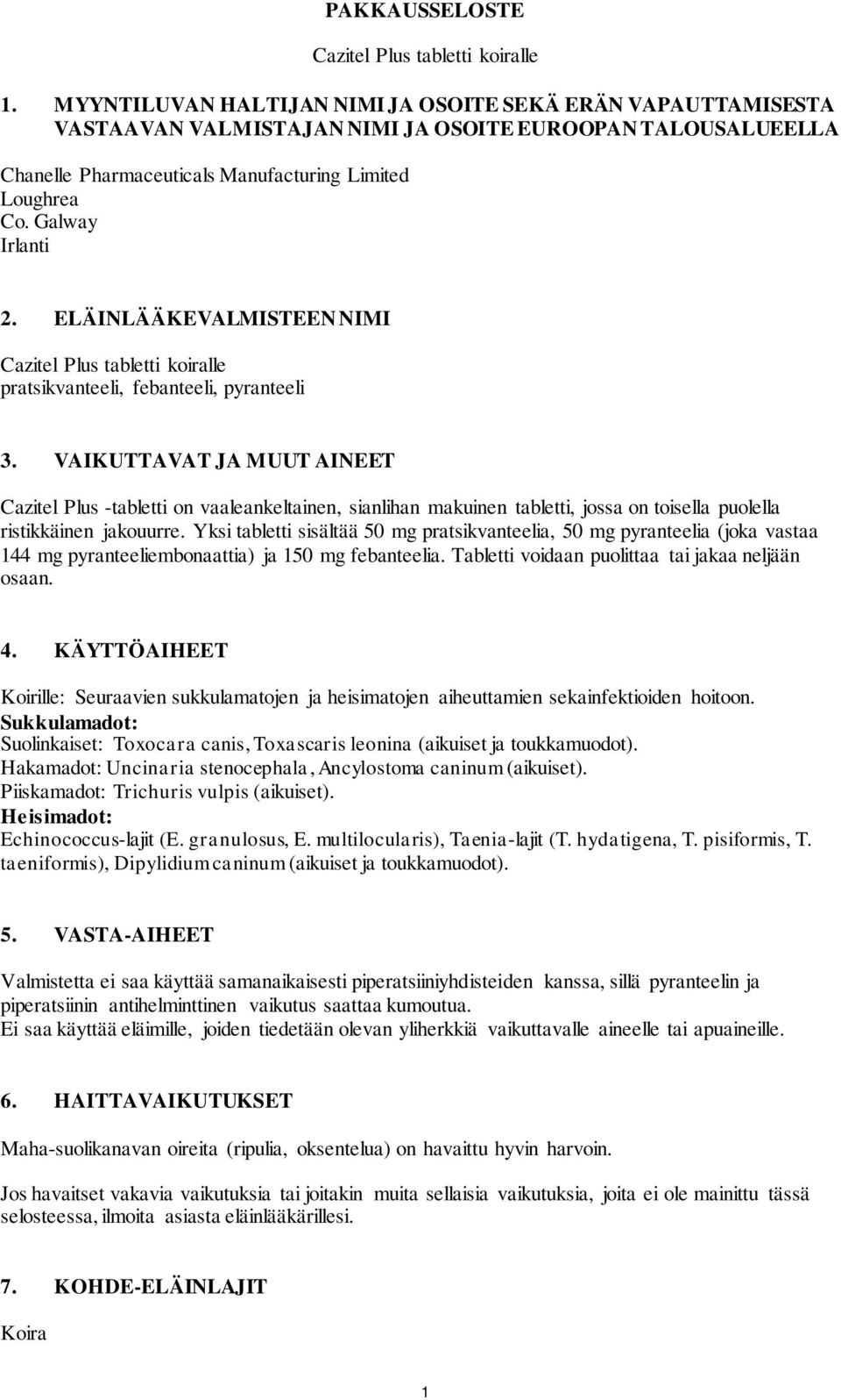 ELÄINLÄÄKEVALMISTEEN NIMI Cazitel Plus tabletti koiralle pratsikvanteeli, febanteeli, pyranteeli 3.