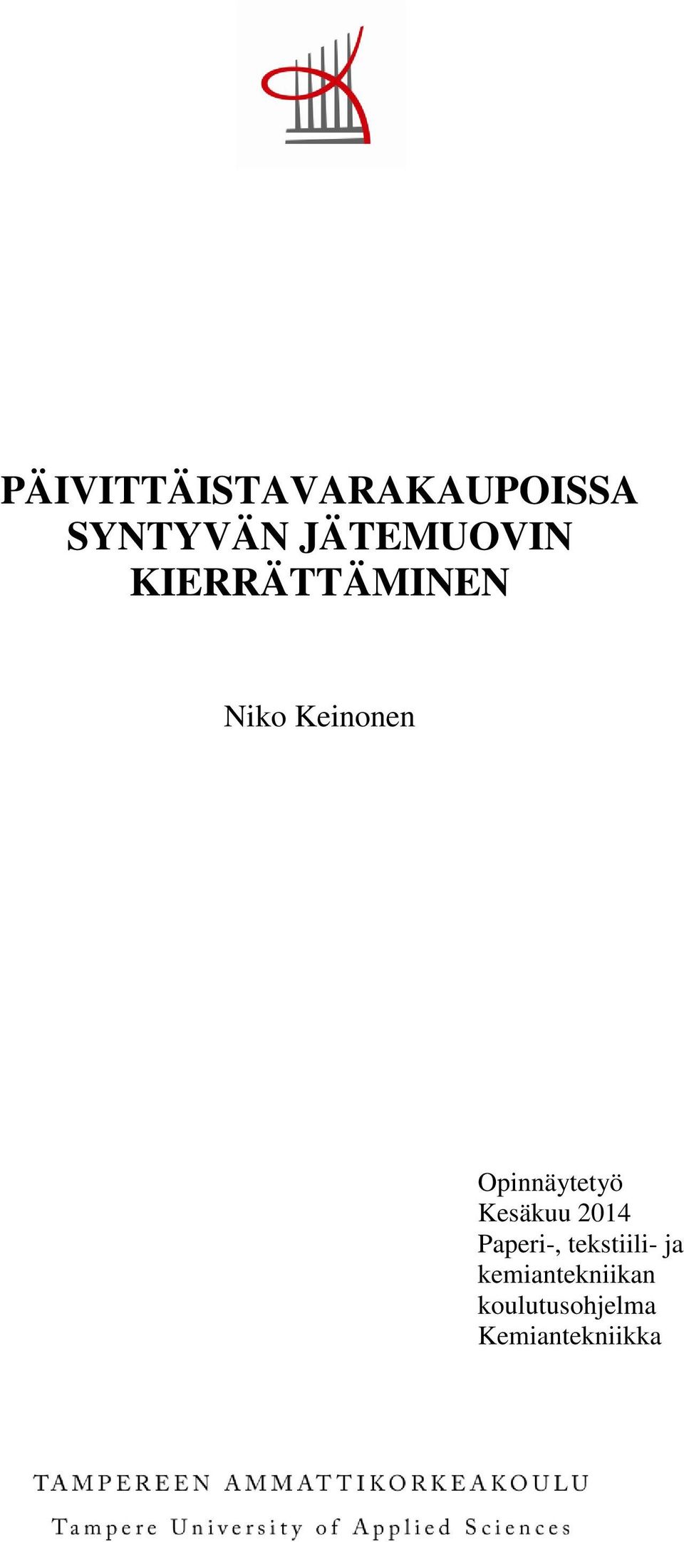 Opinnäytetyö Kesäkuu 2014 Paperi-,