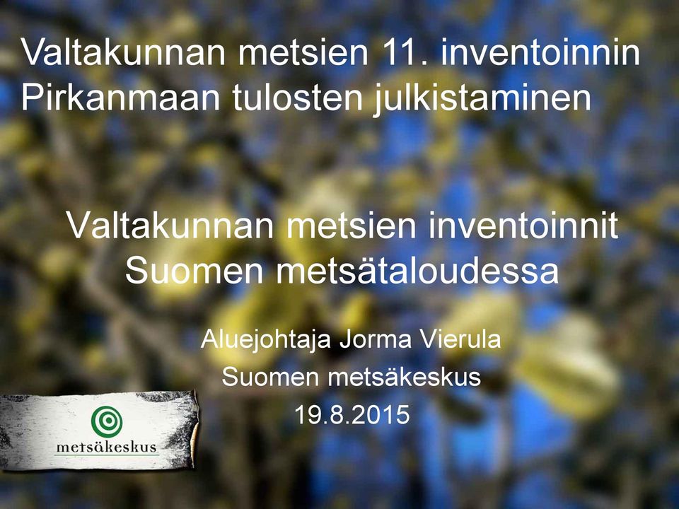 julkistaminen Valtakunnan metsien