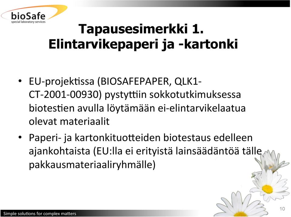 pystyoin sokkotutkimuksessa biotes+en avulla löytämään ei- elintarvikelaatua