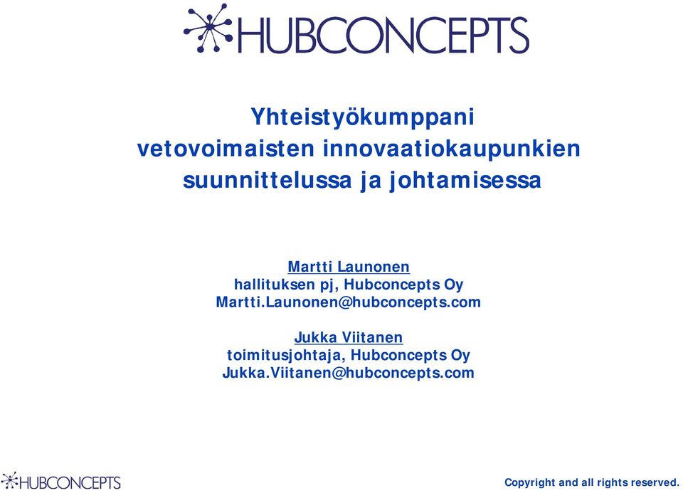 pj, Hubconcepts Oy Martti.Launonen@hubconcepts.