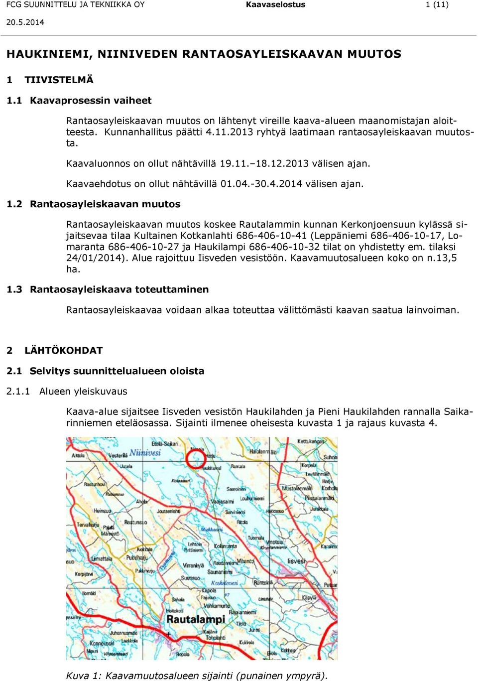 Kaavaluonnos on ollut nähtävillä 19