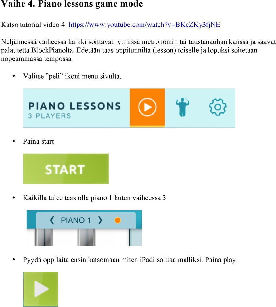 BlockPianolta. Edetään taas oppitunnilta (lesson) toiselle ja lopuksi soitetaan nopeammassa tempossa.