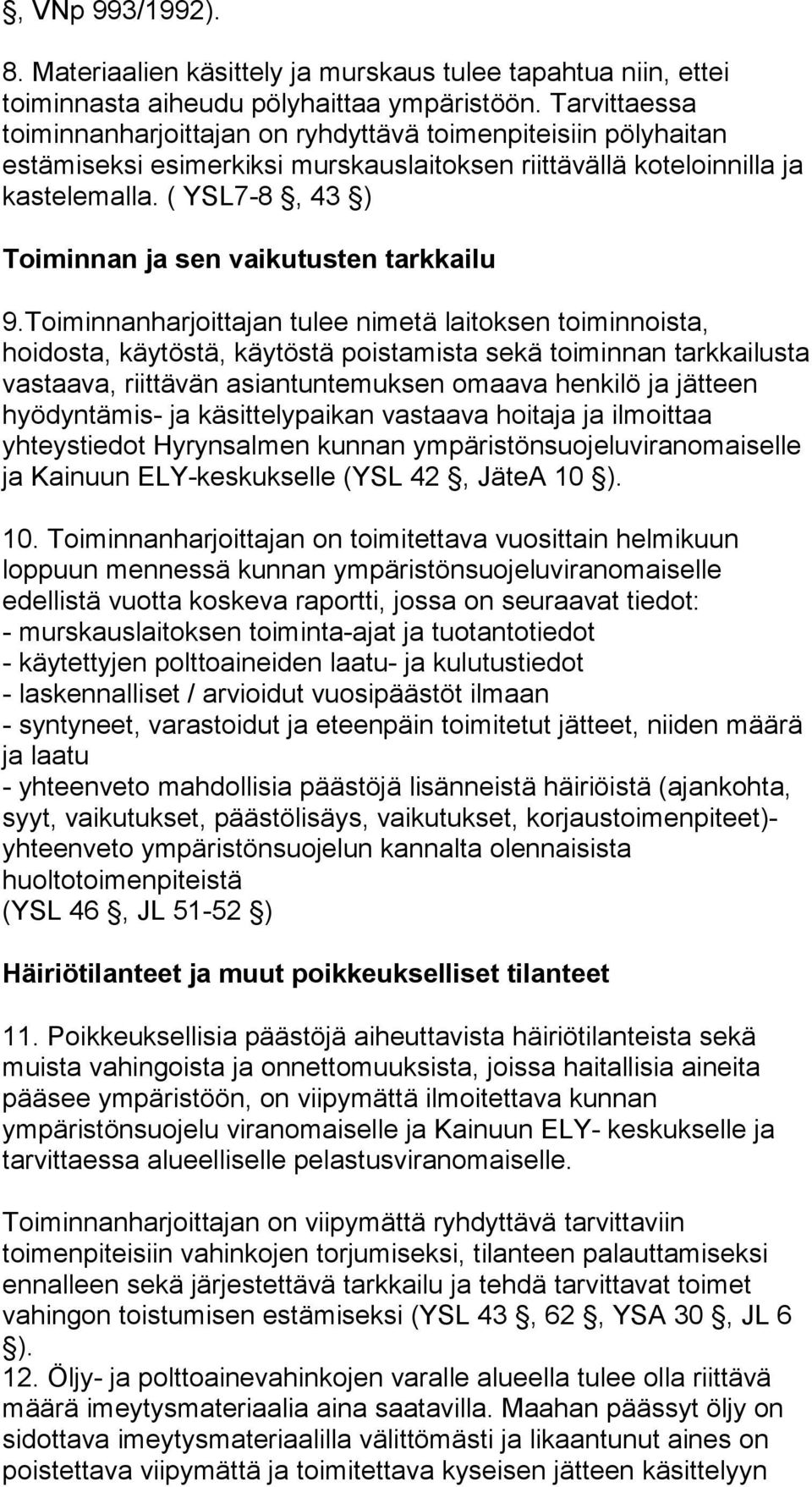 ( YSL7-8, 43 ) Toiminnan ja sen vaikutusten tarkkailu 9.