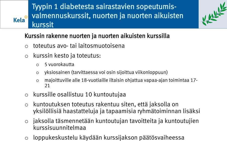 iltaisin hjattua vapaa-ajan timintaa 17-21 kurssille sallistuu 10 kuntutujaa kuntutuksen tteutus rakentuu siten, että jakslla n yksilöllisiä haastatteluja