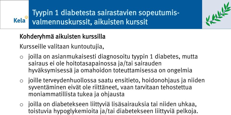 tteuttamisessa n ngelmia jille terveydenhullssa saatu ensitiet, hidnhjaus ja niiden syventäminen eivät le riittäneet, vaan tarvitaan