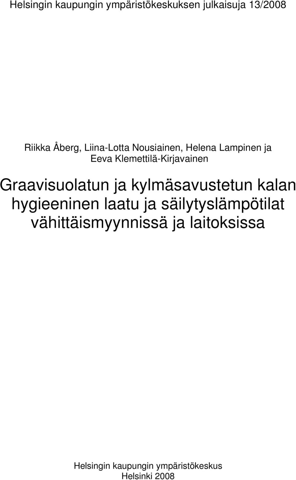 Graavisuolatun ja kylmäsavustetun kalan hygieeninen laatu ja