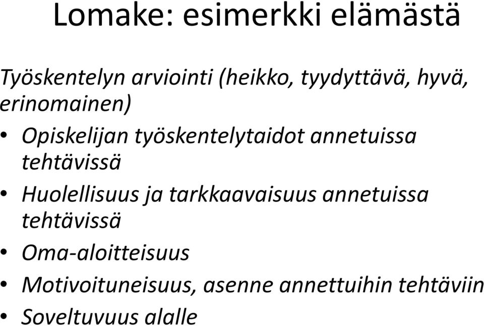 annetuissa tehtävissä Huolellisuus ja tarkkaavaisuus annetuissa